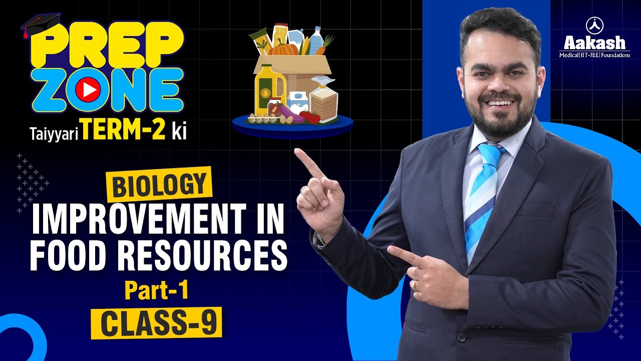🥦 Improvement in Food Resources | Part-1 | Class 9 Biology | Prep Zone | Term-2