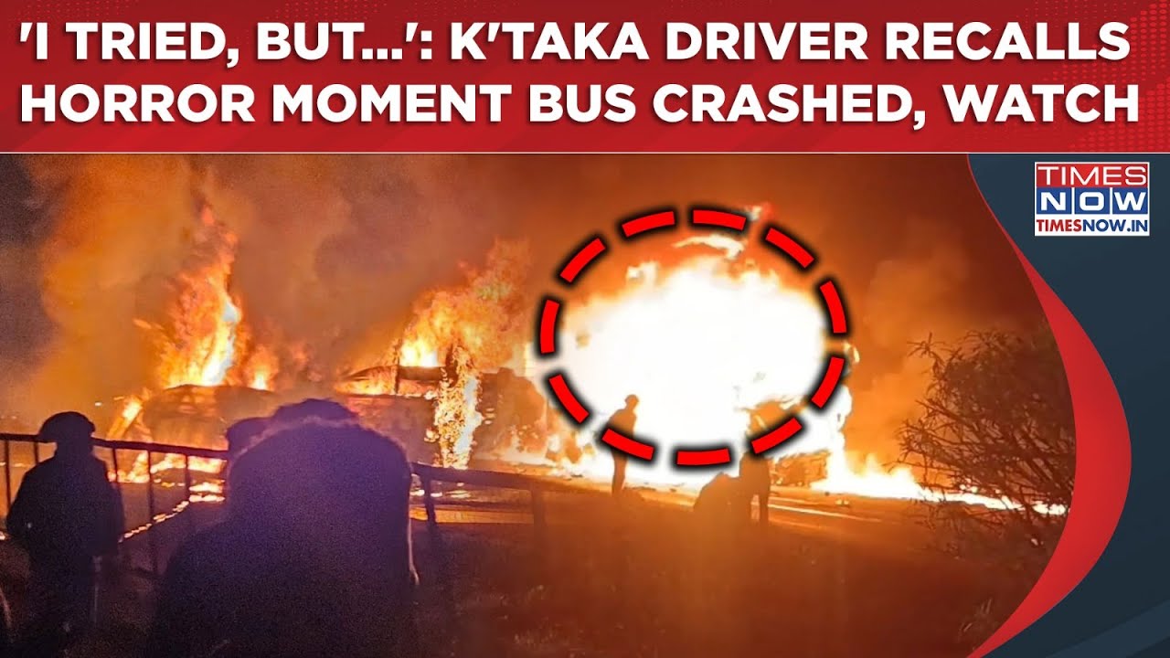 Karnataka: Bus Driver Recounts Horror Moment As Several Burnt Alive In Truck Crash Fire| 'I Tried..'