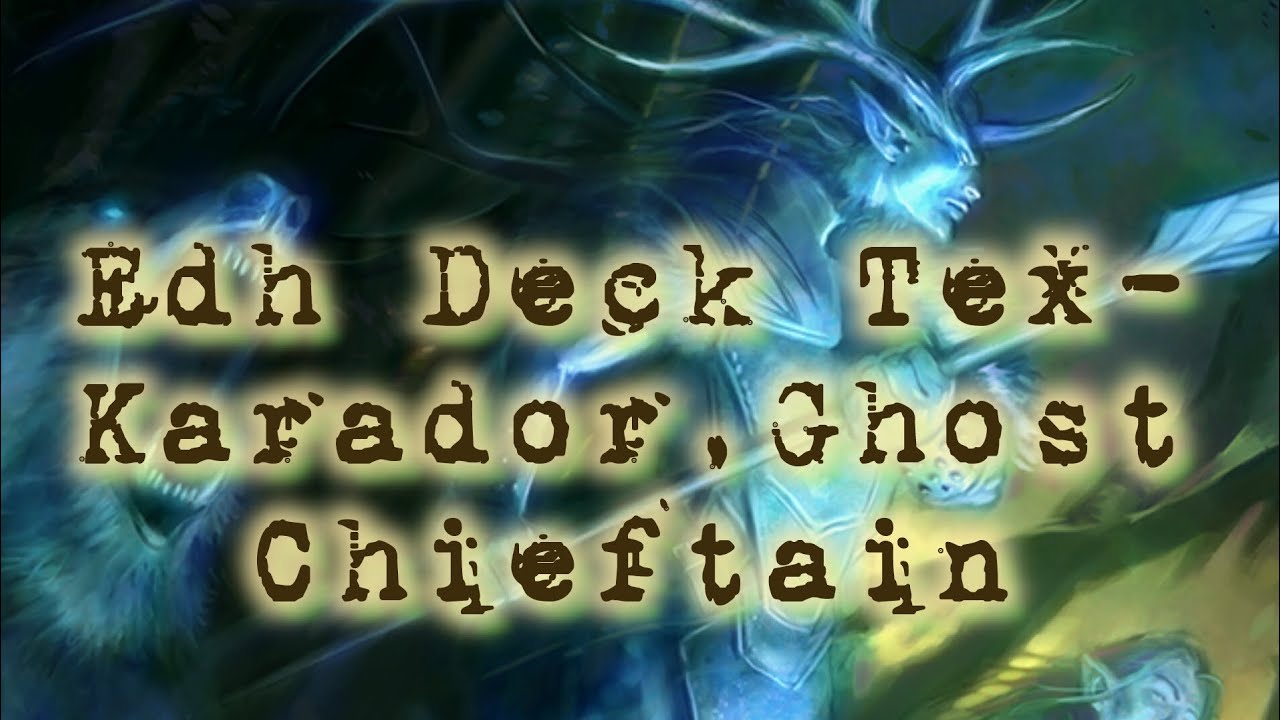 Edh Deck Tex-Karador,Ghost Chieftain