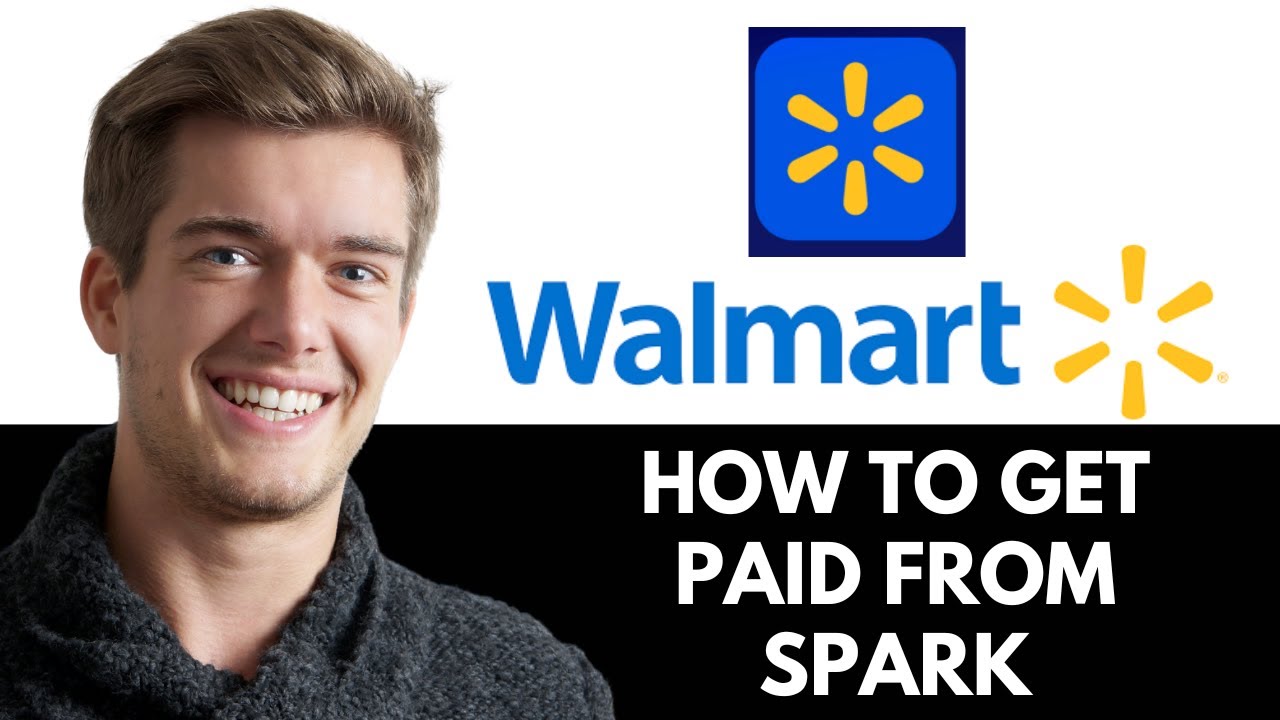 How To Get Paid From Walmart Spark (2026)