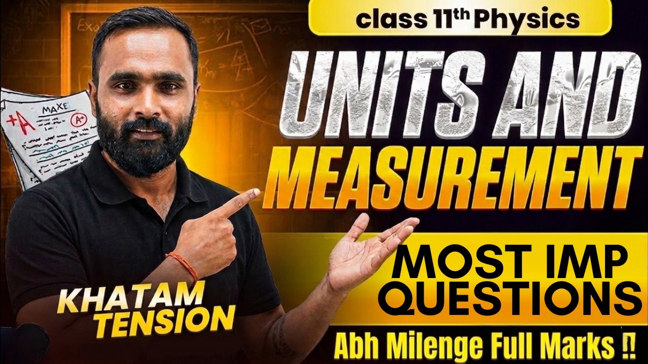 CLASS 11th PHYSICS | Units & Measurements | MOST IMP QUESTIONS !! | Pradeep Giri Sir
