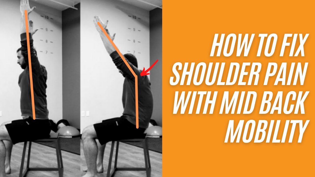 How To Fix Shoulder Pain With Mid Back Mobility