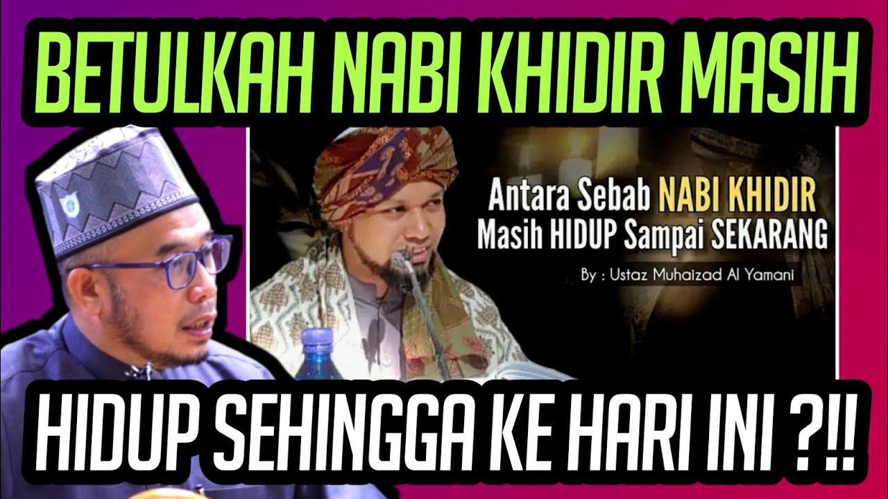 BETULKAH NABI KHIDIR MASIH HIDUP SEHINGGA KE HARI INI 