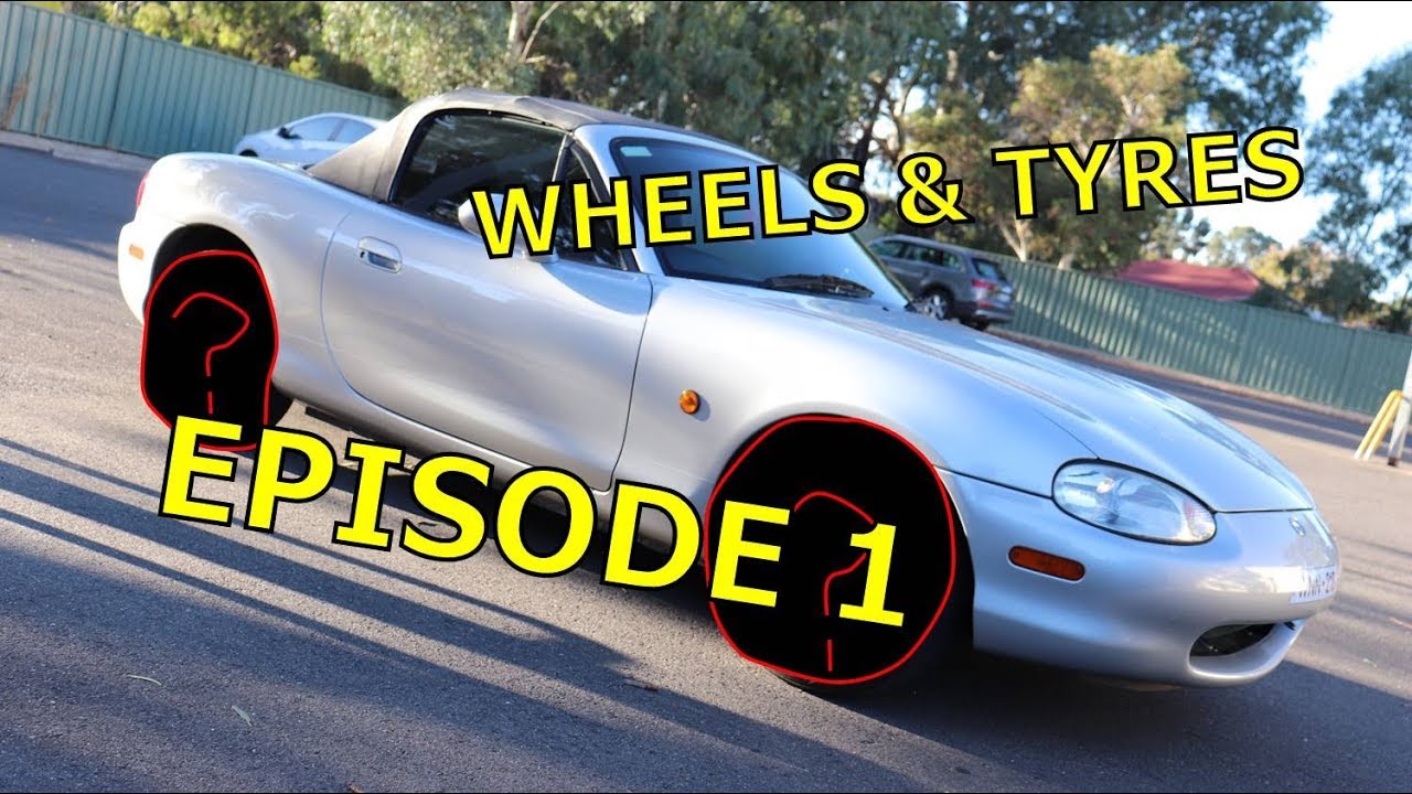 Mazda MX-5 Miata Build Ep.1 - Wheels and Tyres