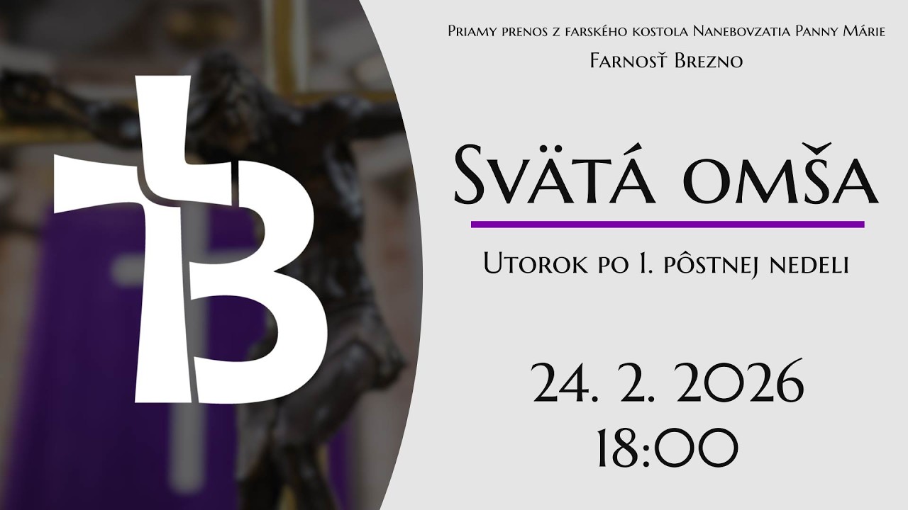 NAŽIVO │ Utorok po 1. pôstnej nedeli │ Svätá omša │ 24. 2. 2026 │ 18:00
