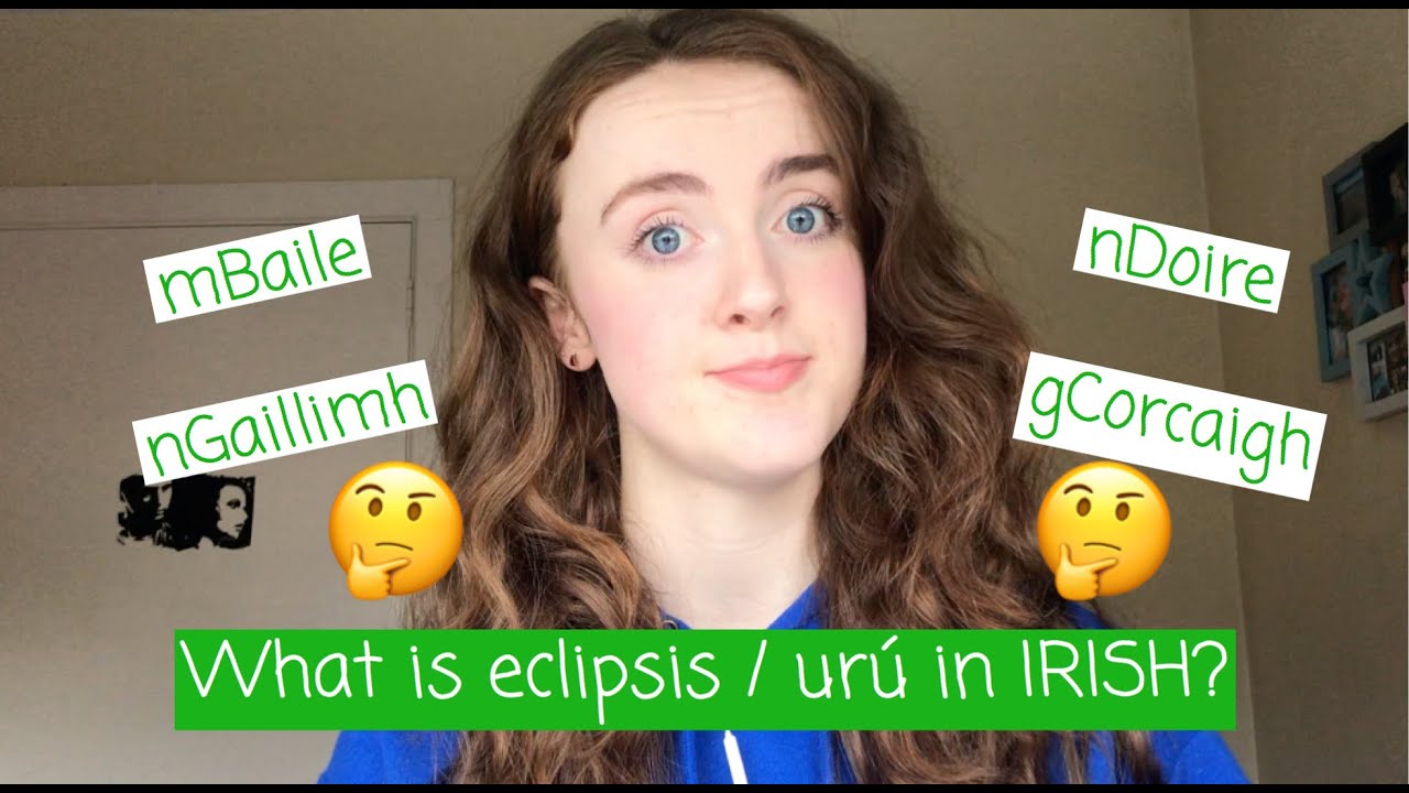 How to PRONOUNCE ECLIPSIS/URÚ in Irish and WHY we use it!