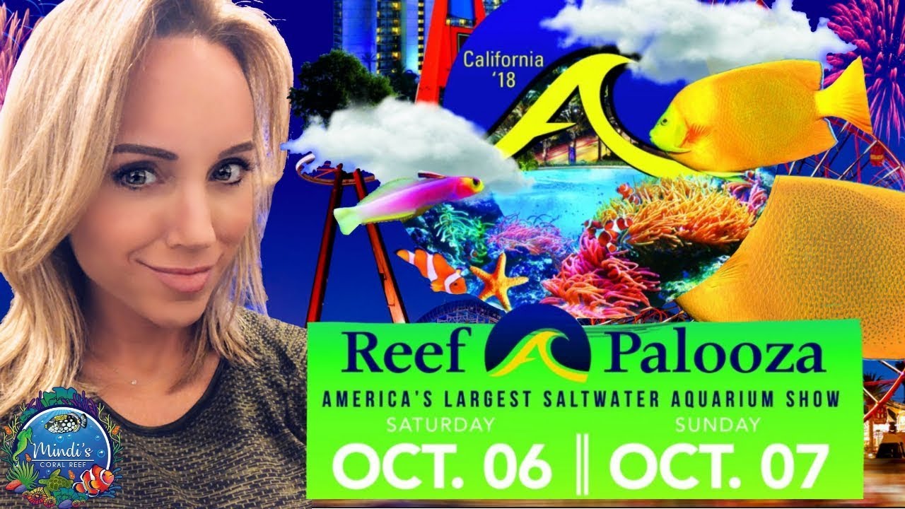 Reefapalooza California 2018 - Coral Reef & Saltwater Aquarium Expo