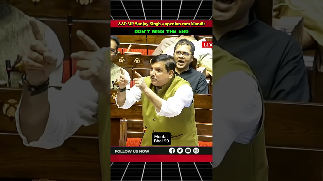 AAP MP Sanjay Singh s openion ram Mandir Real Speech in parliament