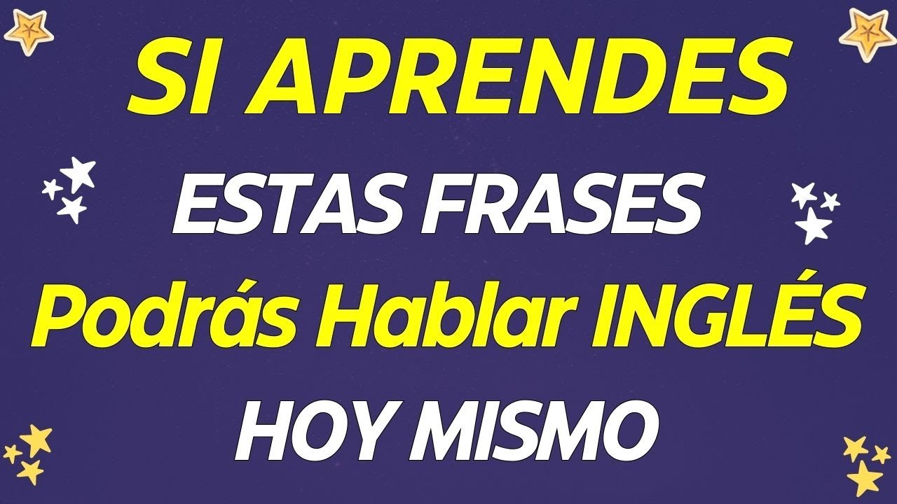FRASES DE USO DIARIO PARA CONVERSAR EN INGLES CADA DÍA | Aprender ingles desde cero