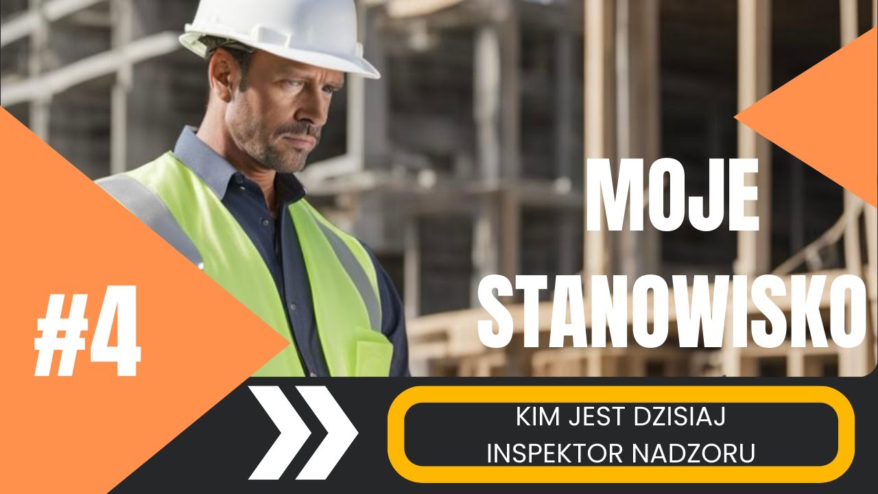 MOJE STANOWISKO#4  KIM JEST DZISIAJ INSPEKTOR NADZORU