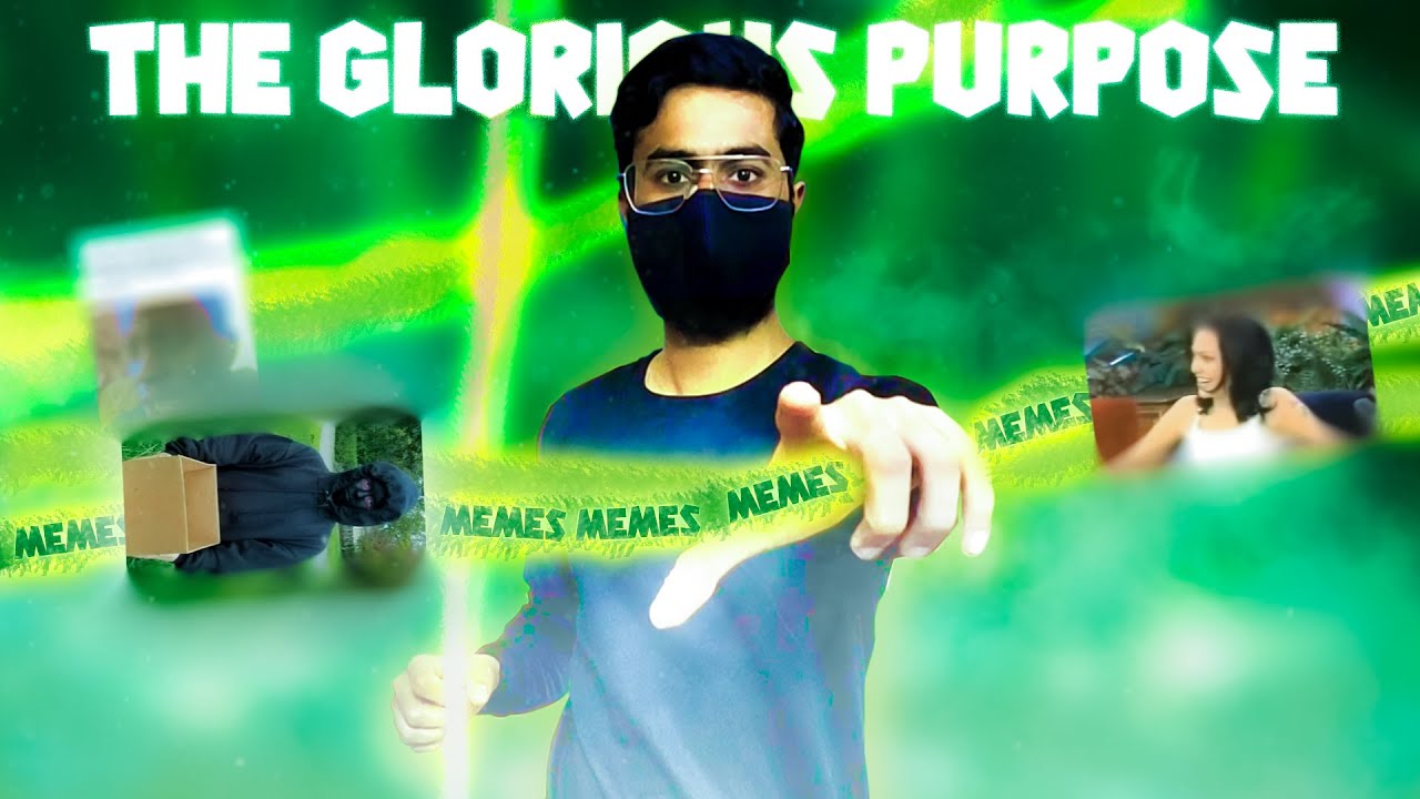Serving the Glorious Purpose by giving you the Best memes...