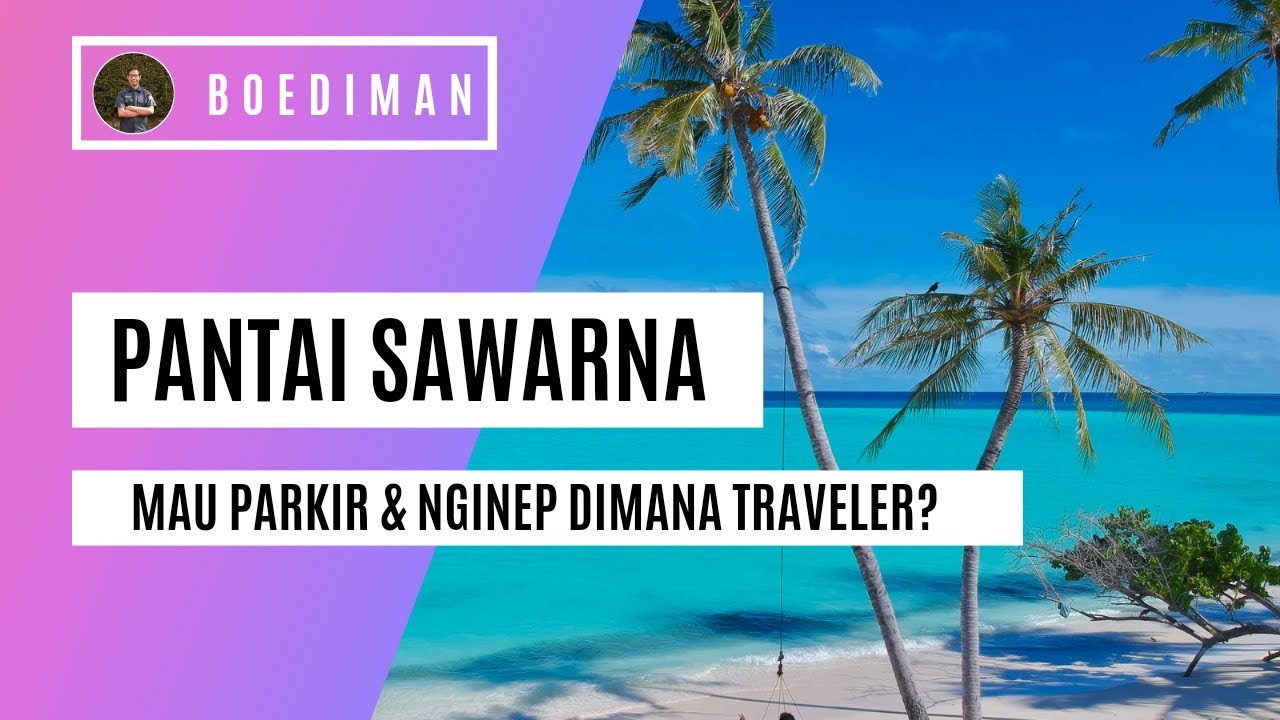PANTAI SAWARNA | Lokasi, Penginapan, Parkiran