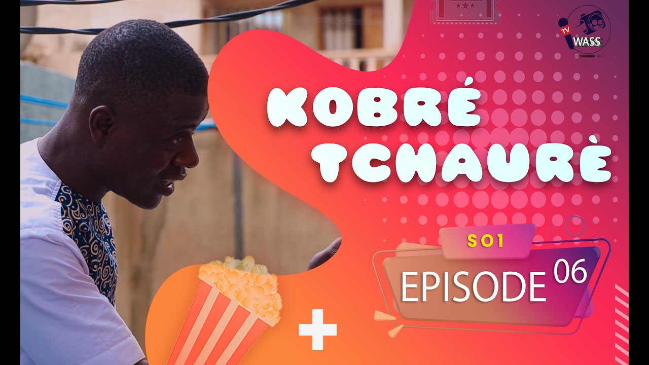 KOBRÉ TCHAURÈ / Saison 01 / Episode 06 (Web-série tem sous titré en français)