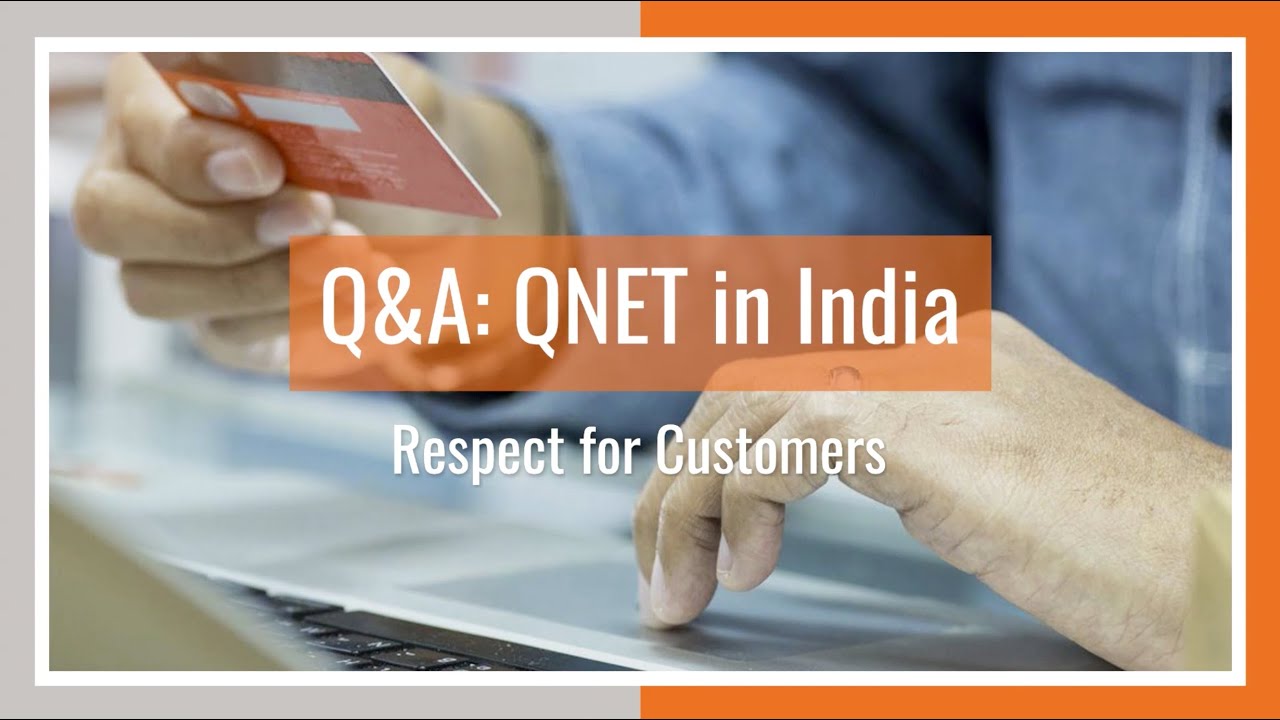 QNET Scam Q&A in India: Respect for Customers