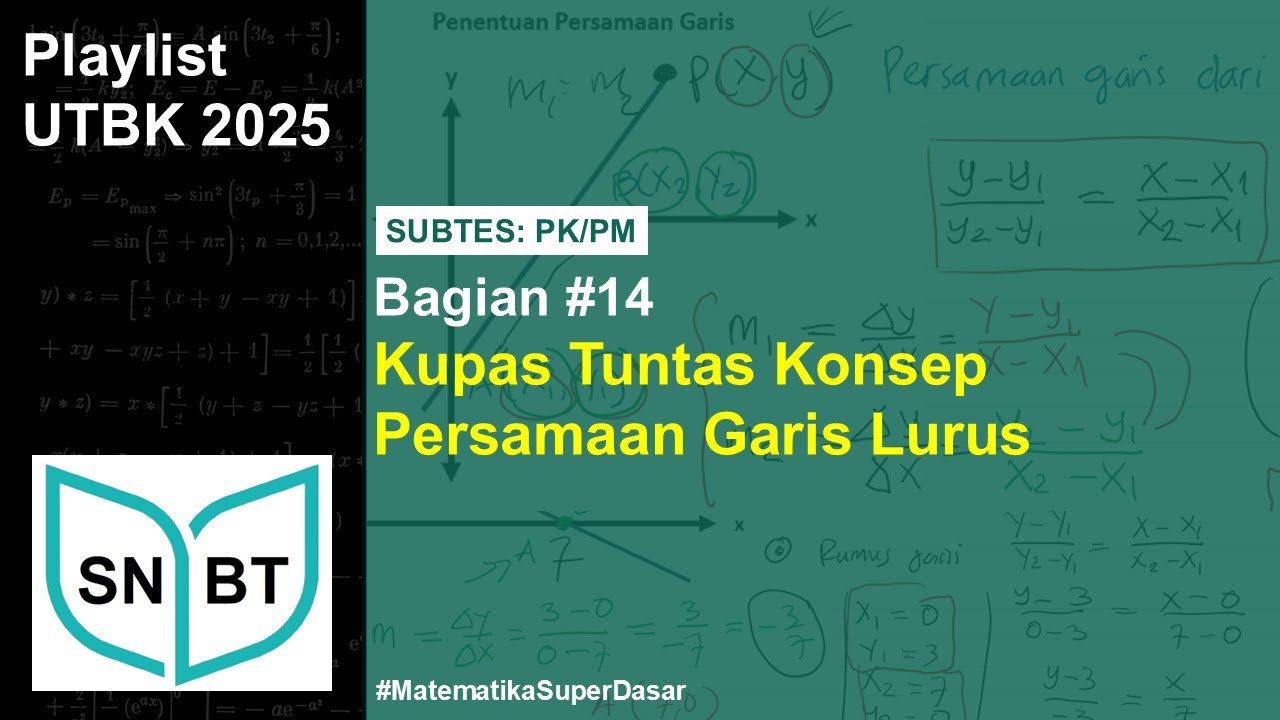 Eps 14 | Kupas Tuntas Persamaan Garis Lurus PK/PM UTBK - Matematika Super Dasar