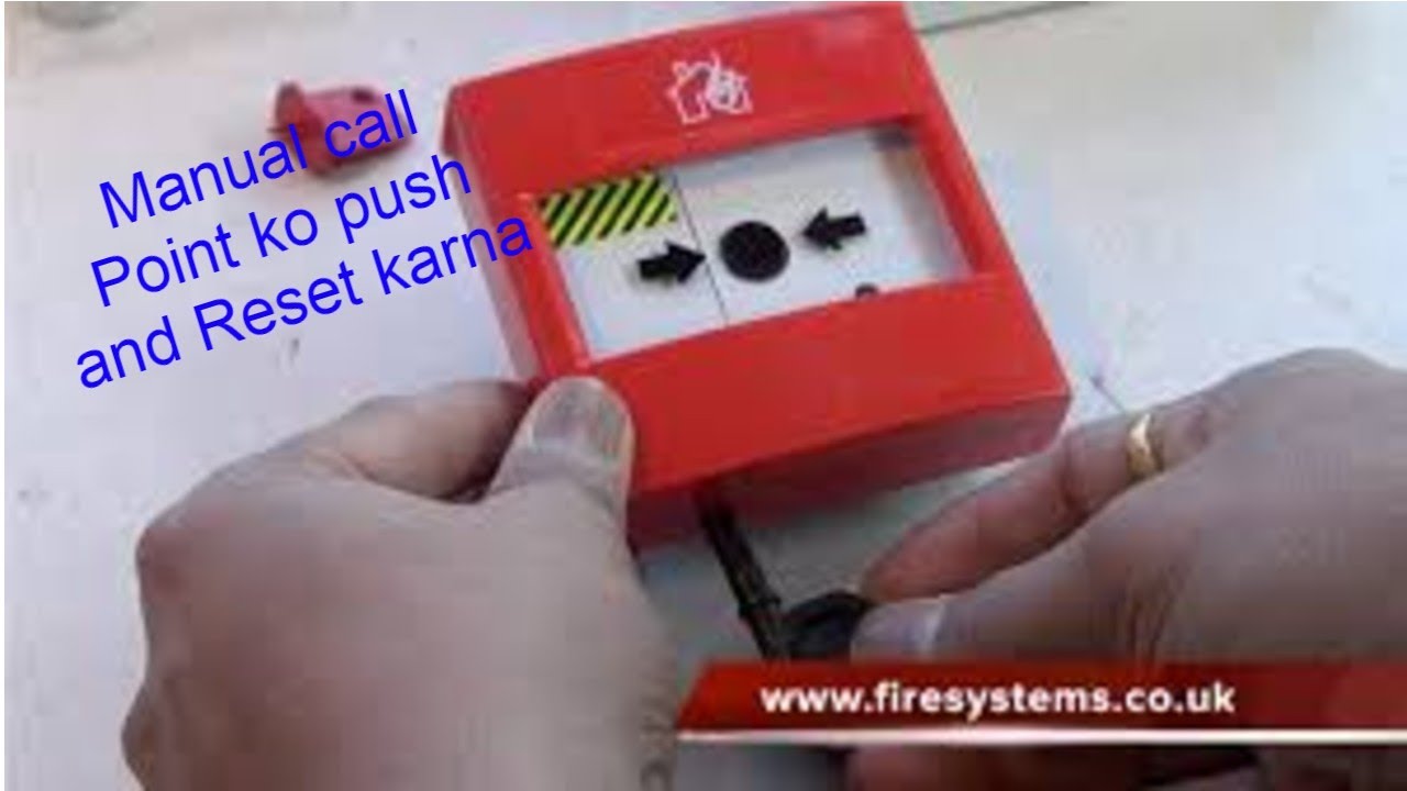 how to push and reset manual call point (M.C.P )