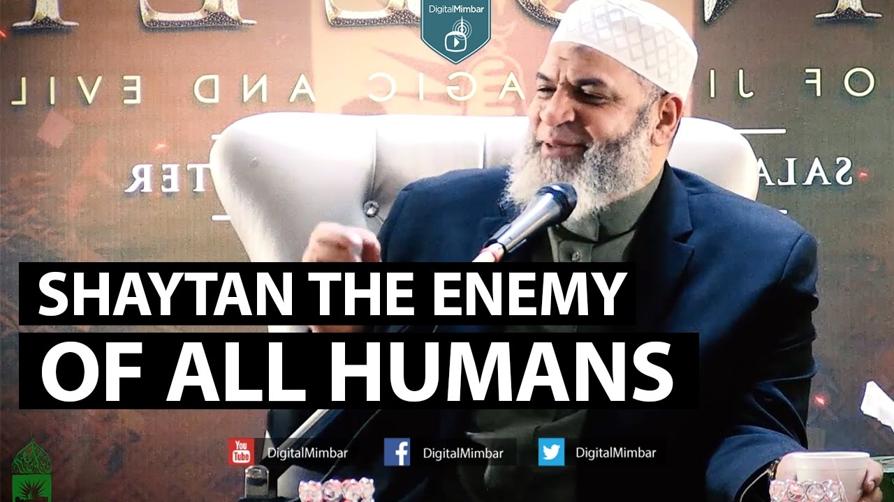 Shaytan the Enemy of all Humans - Karim Abu Zaid