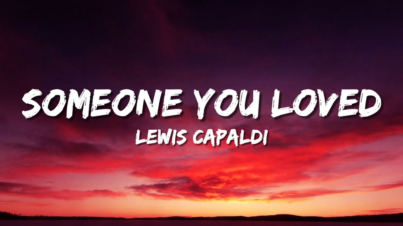 Lewis Capaldi - Someone You Loved (Lyrics)