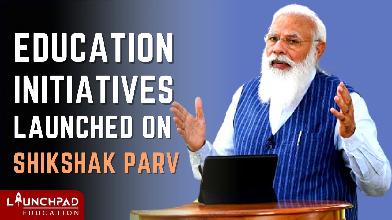 New Education Initiatives in India | Shikshak Parv | New Education Policy UPSC | Current Affairs