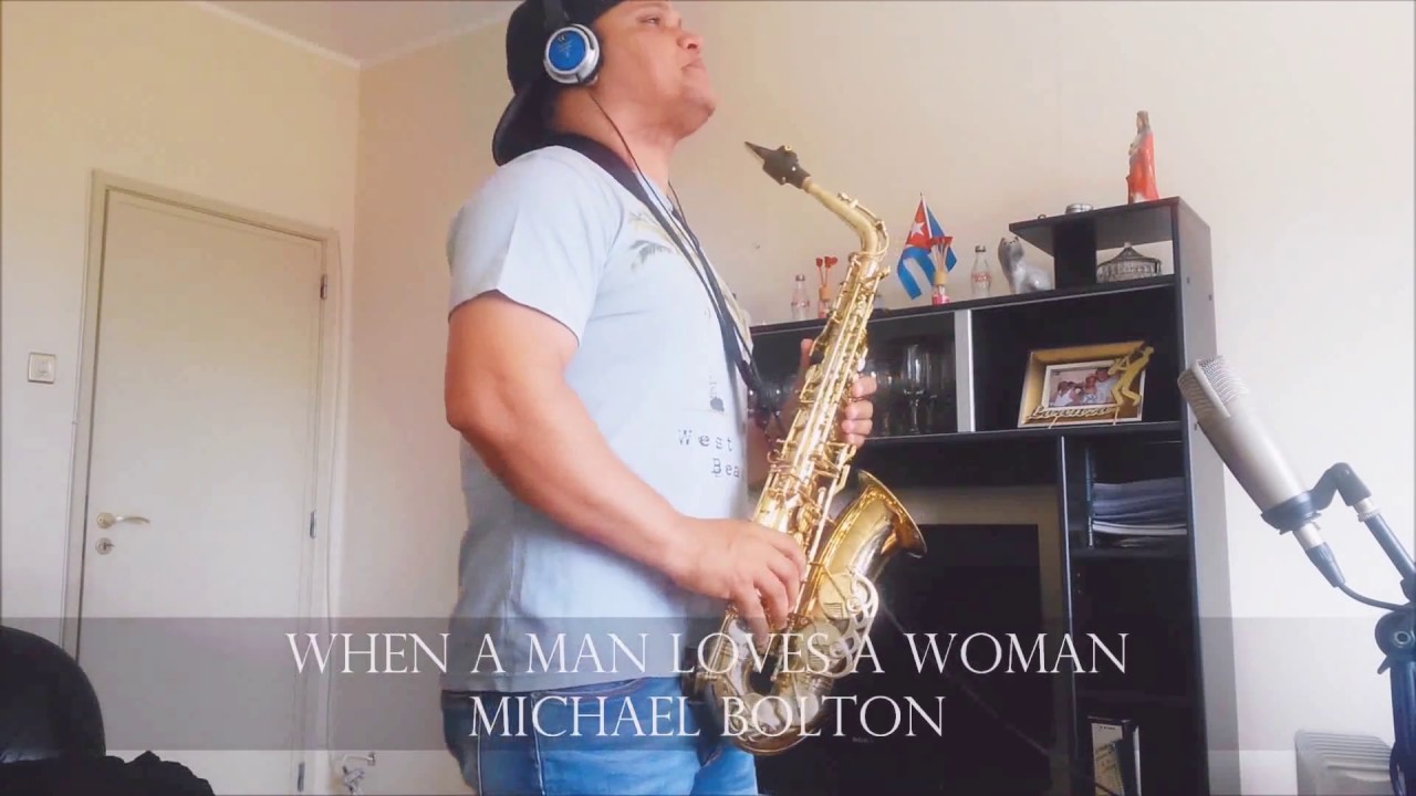 Michael Bolton - When A Man Loves A Woman [ saxophone cover ]