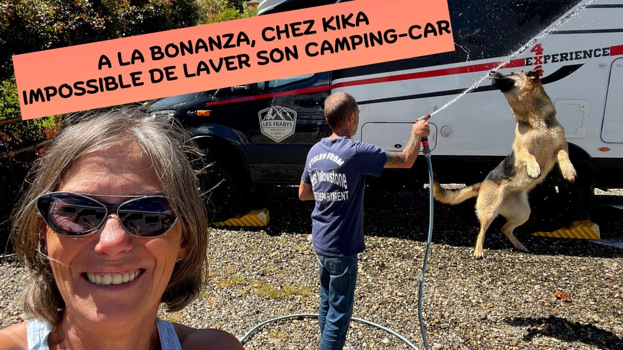 #128 A LA BONANZA CHEZ KIKA, IMPOSSIBLE DE LAVER SON CAMPING-CAR