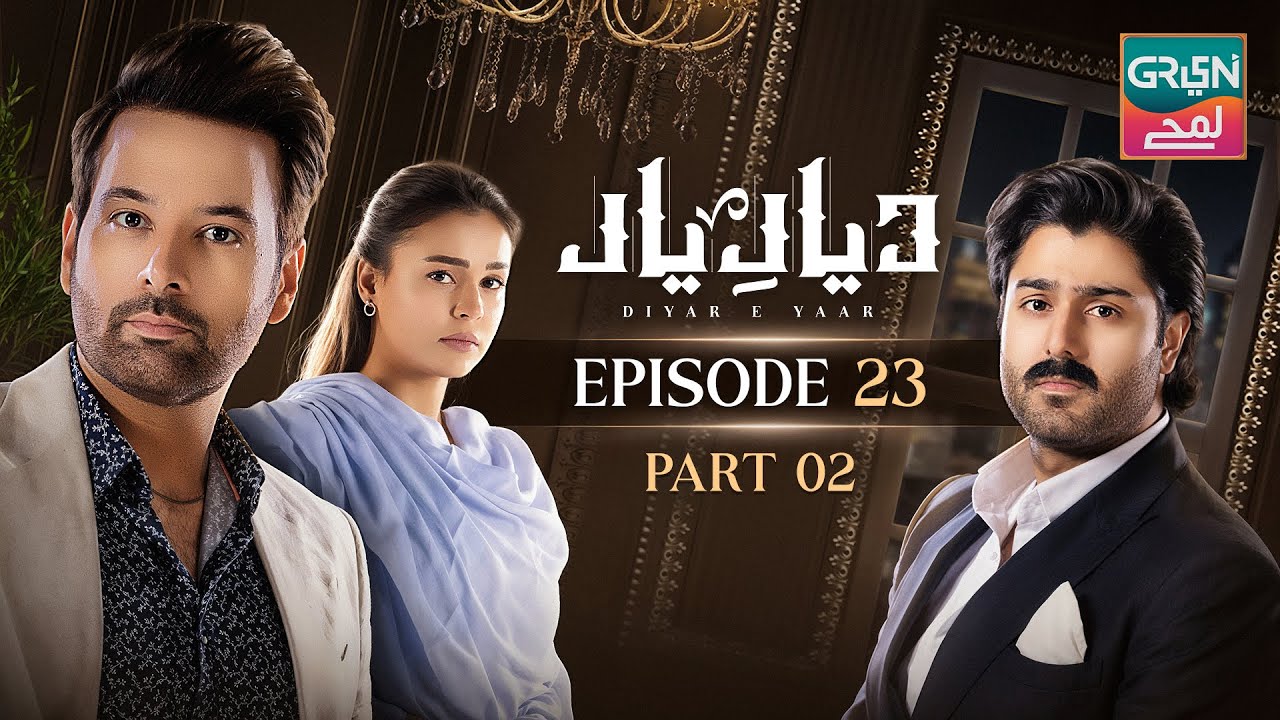 Diyar-e-Yaar | Episode 23, Pt 2 | Mikaal Zulfiqar, Mahenur Haider, Zaviyar Nauman | Green Lamhay