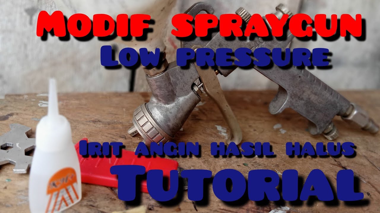 tutorial modif spraygun low pressure
