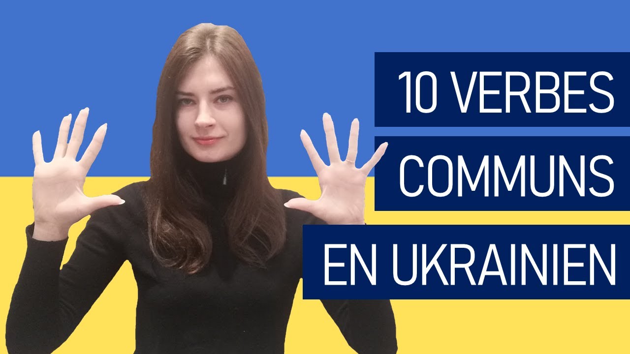 TOP 10 des verbes ukrainiens au présent 🇺🇦