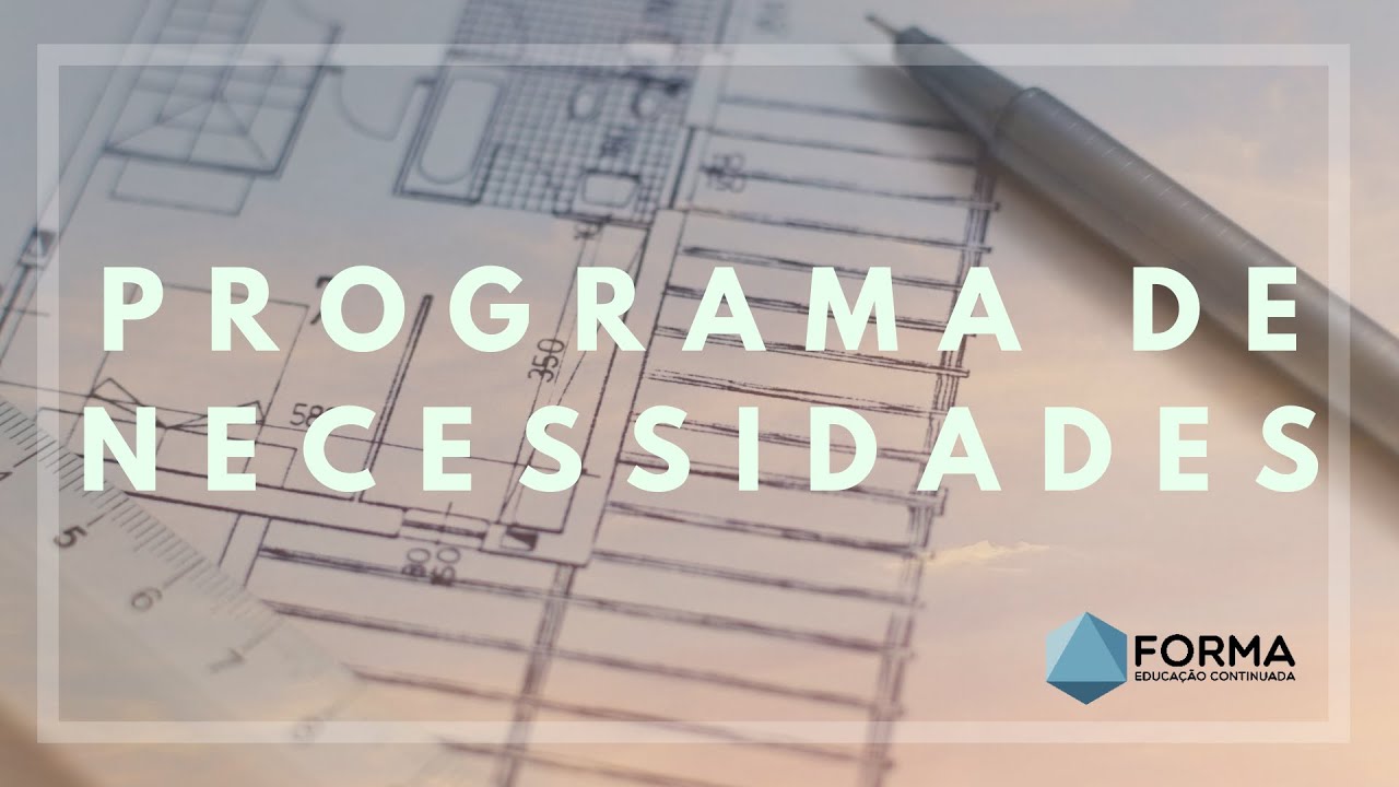 PROGRAMA DE NECESSIDADES NA ARQUITETURA
