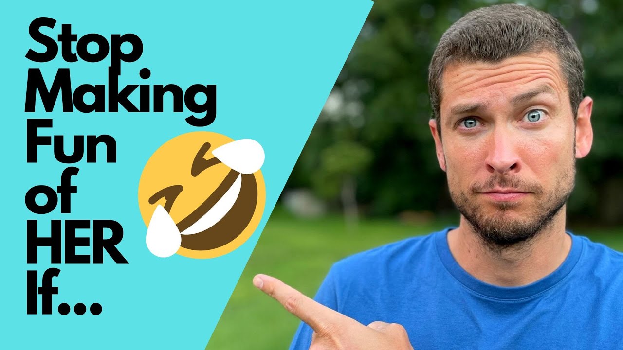 Is it ok to MAKE FUN of your partner?