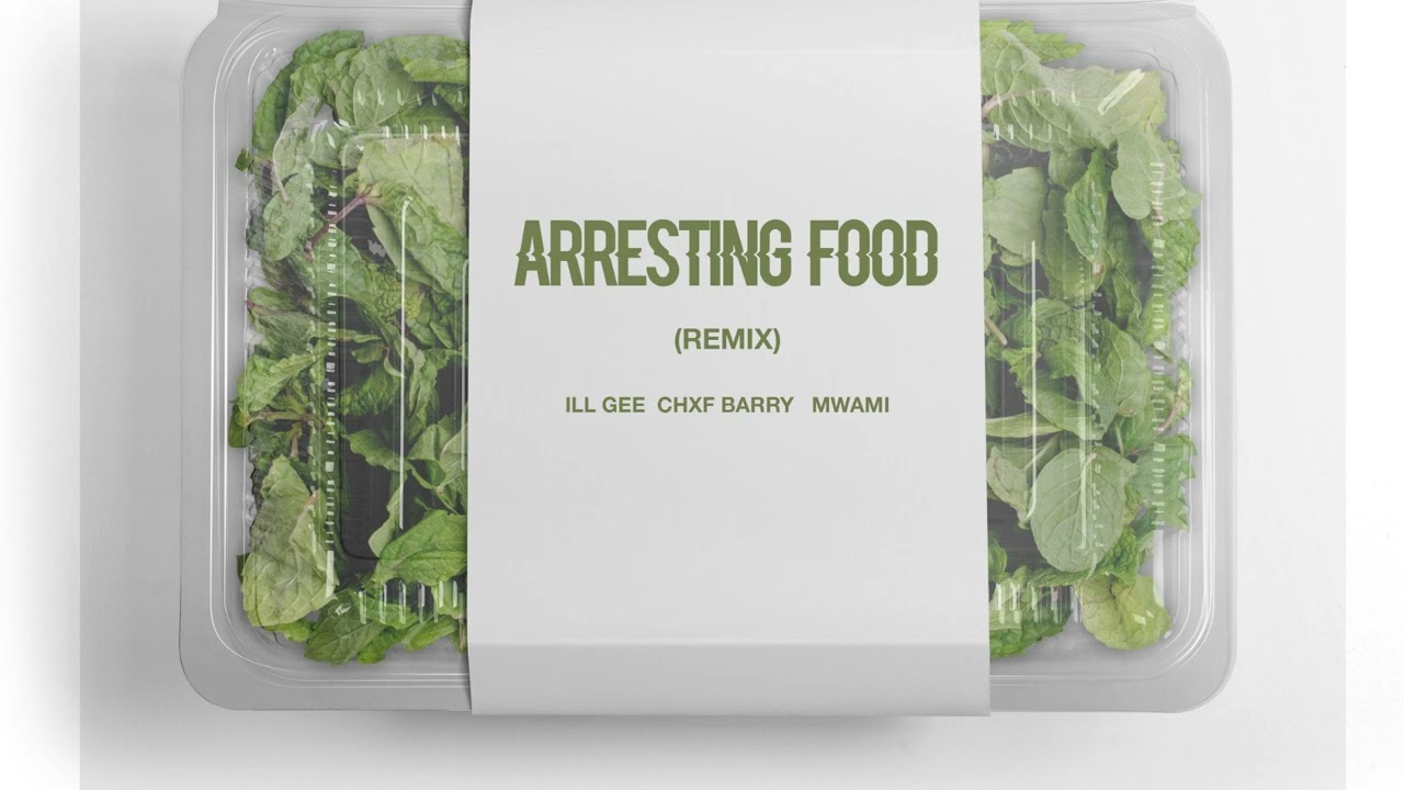 Ill Gee x Chxf Barry x Mwami -Arresting Food (remix)