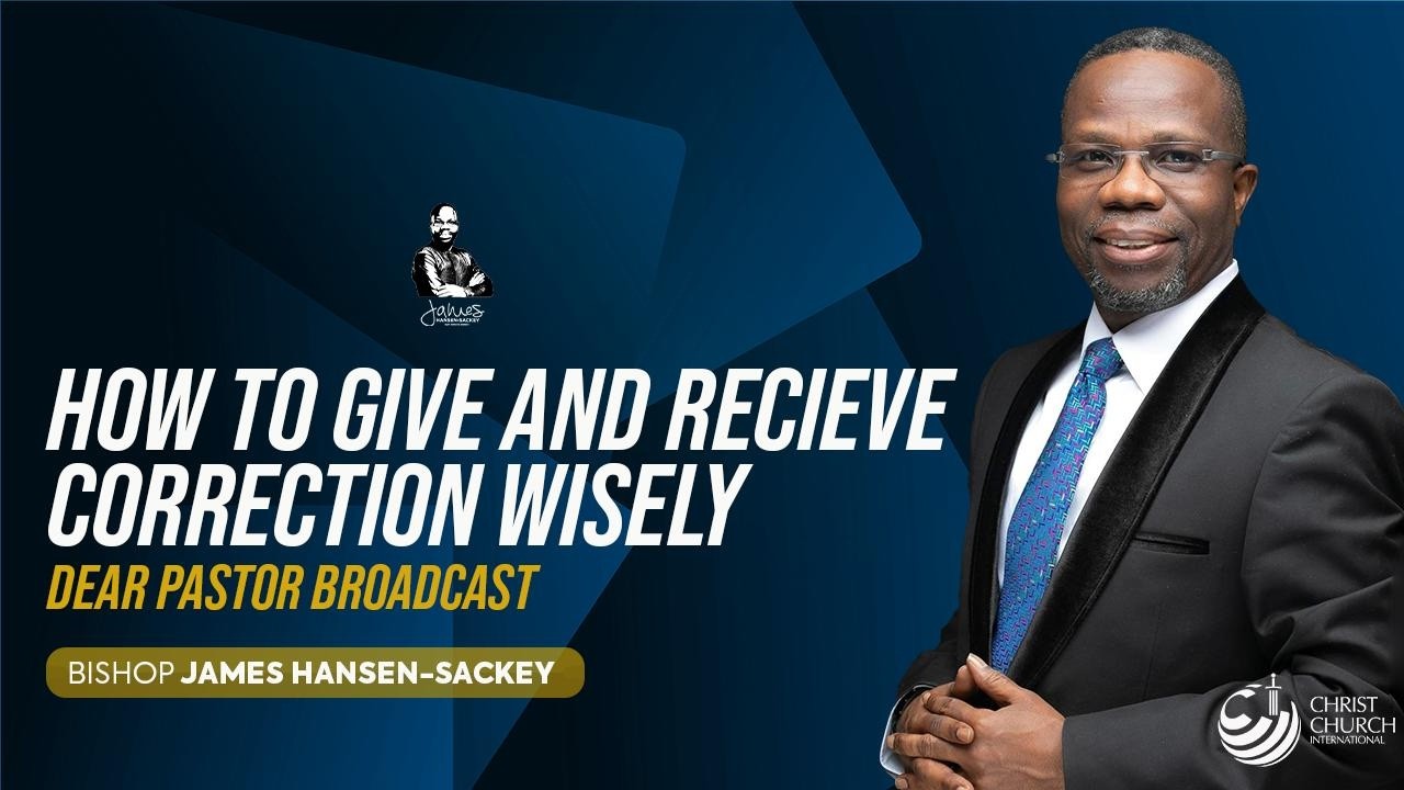 HOW TO GIVE AND RECEIVE CORRECTION WISELY | WITH BISHOP JAMES HANSEN-SACKEY 03/01/2026