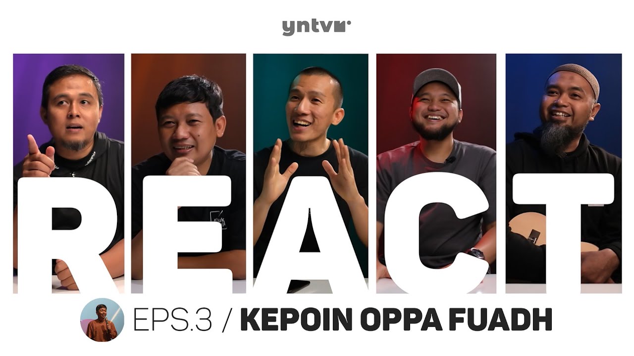 Kepoin Oppa Fuadh | React YNTV Episode 3