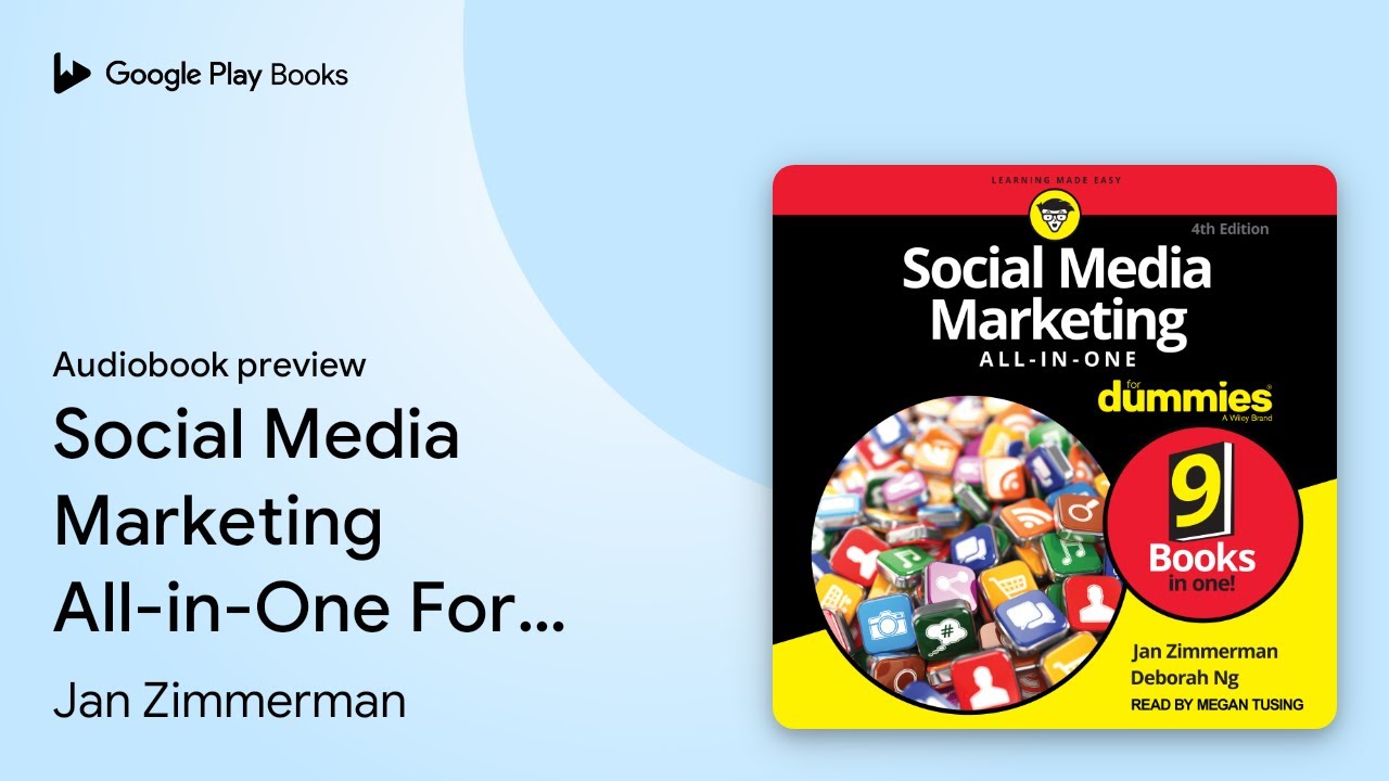 Social Media Marketing All-in-One For Dummies:&hellip; by Jan Zimmerman &middot; Audiobook preview