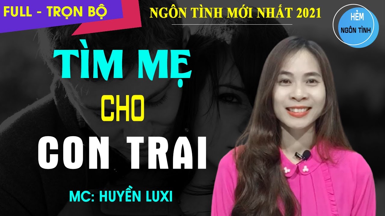 [Truyện Full] T&igrave;m Mẹ Cho Con Trai | Truyện Ng&ocirc;n T&igrave;nh Hay Tổng T&agrave;i Cưa Cẩm C&ocirc; Thư K&yacute; C&aacute; T&iacute;nh