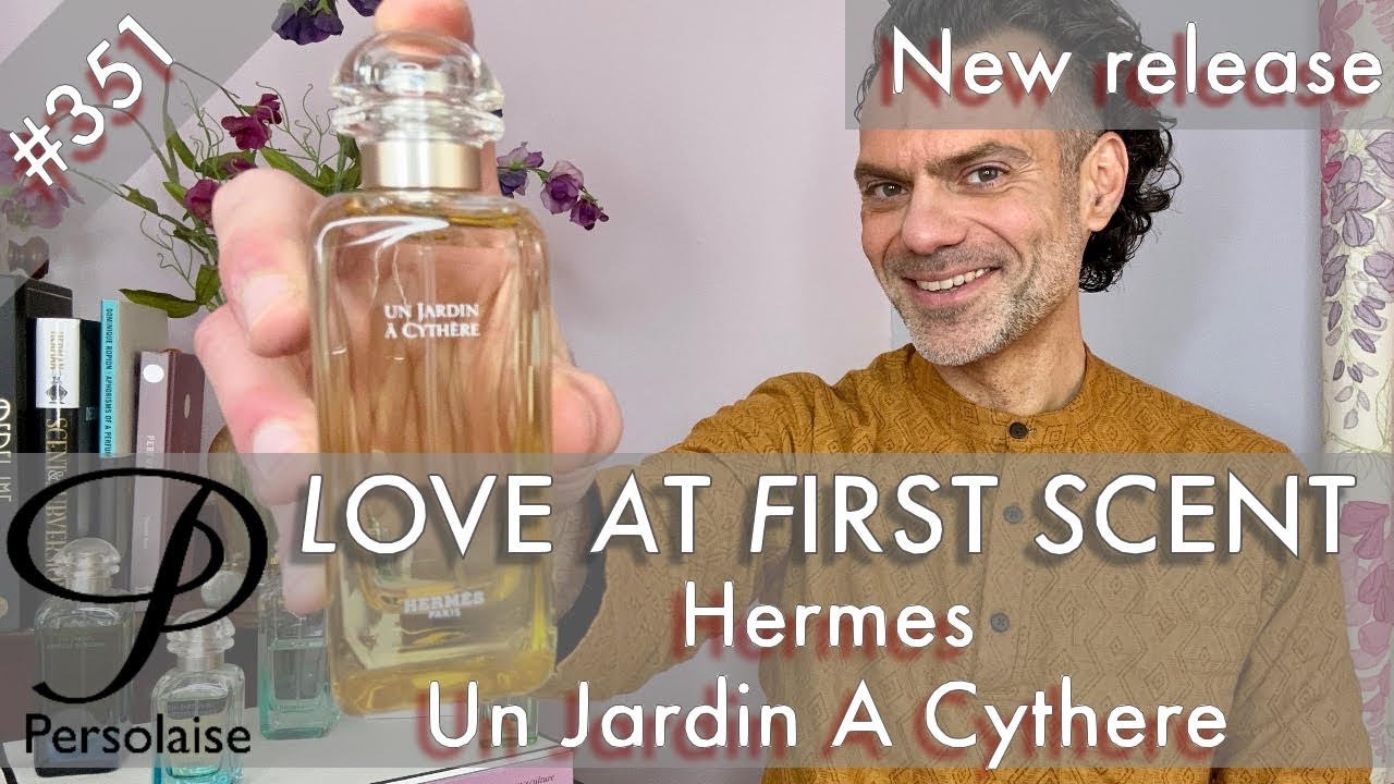 Hermes Un Jardin A Cythere perfume review on Persolaise Love At First Scent episode 351