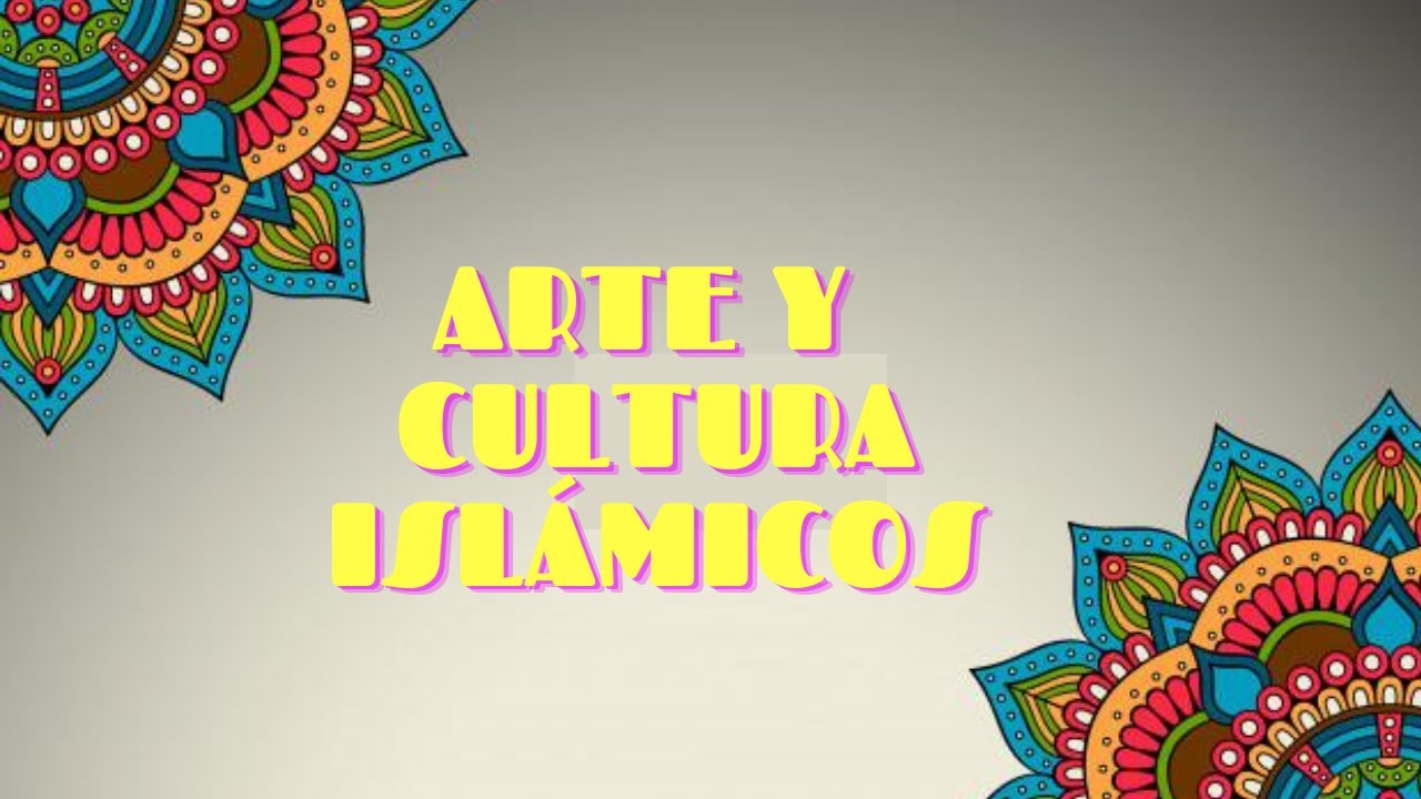 Arte y Cultura islámica