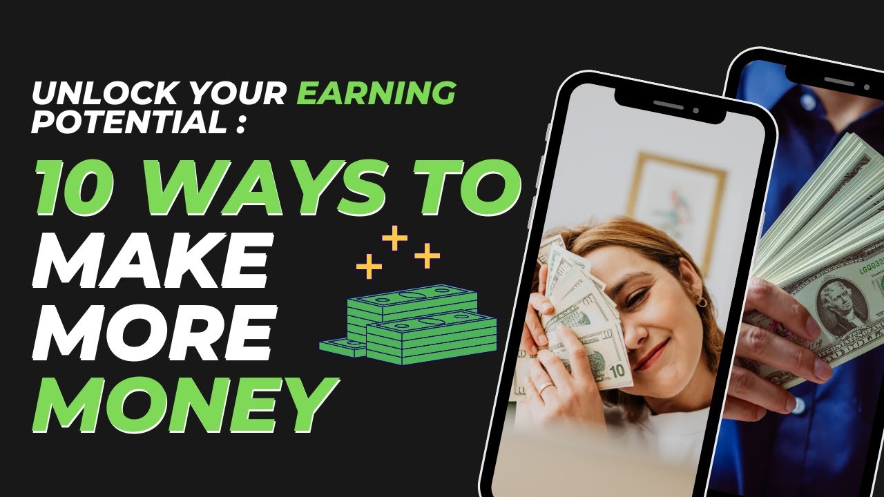 Unlock your earning potential: 10 Ways to make more money