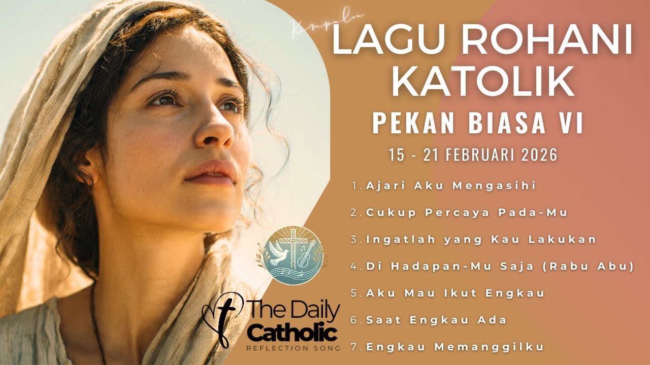 Kumpulan Lagu Rohani Katolik Pekan Biasa VI | 15–21 Februari 2026 | Harmoni Syukur