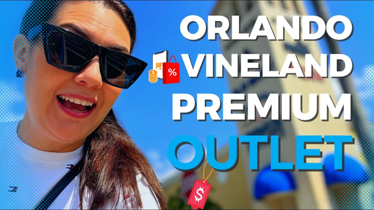 Orlando Vineland Premium Outlet com muitas marcas conceituadas e com preços maravilhosos em 2023.