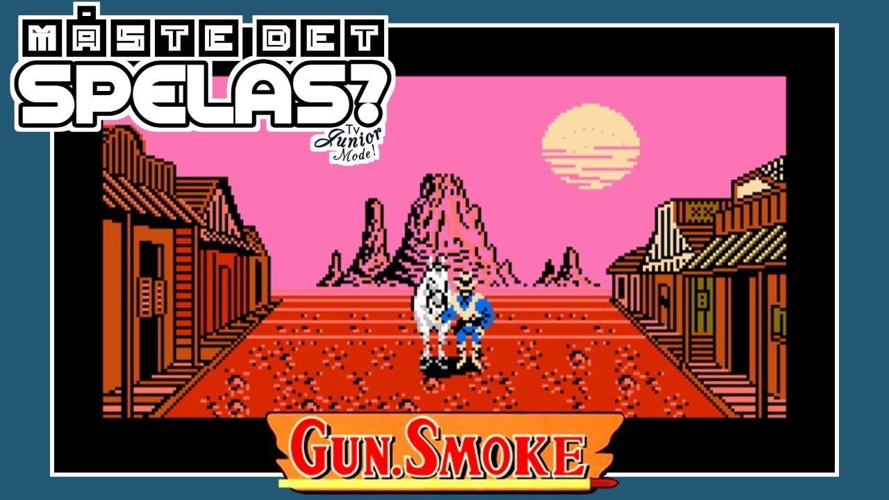 Måste Det Spelas ? Junior mode S1E6: Gun.Smoke (NES)