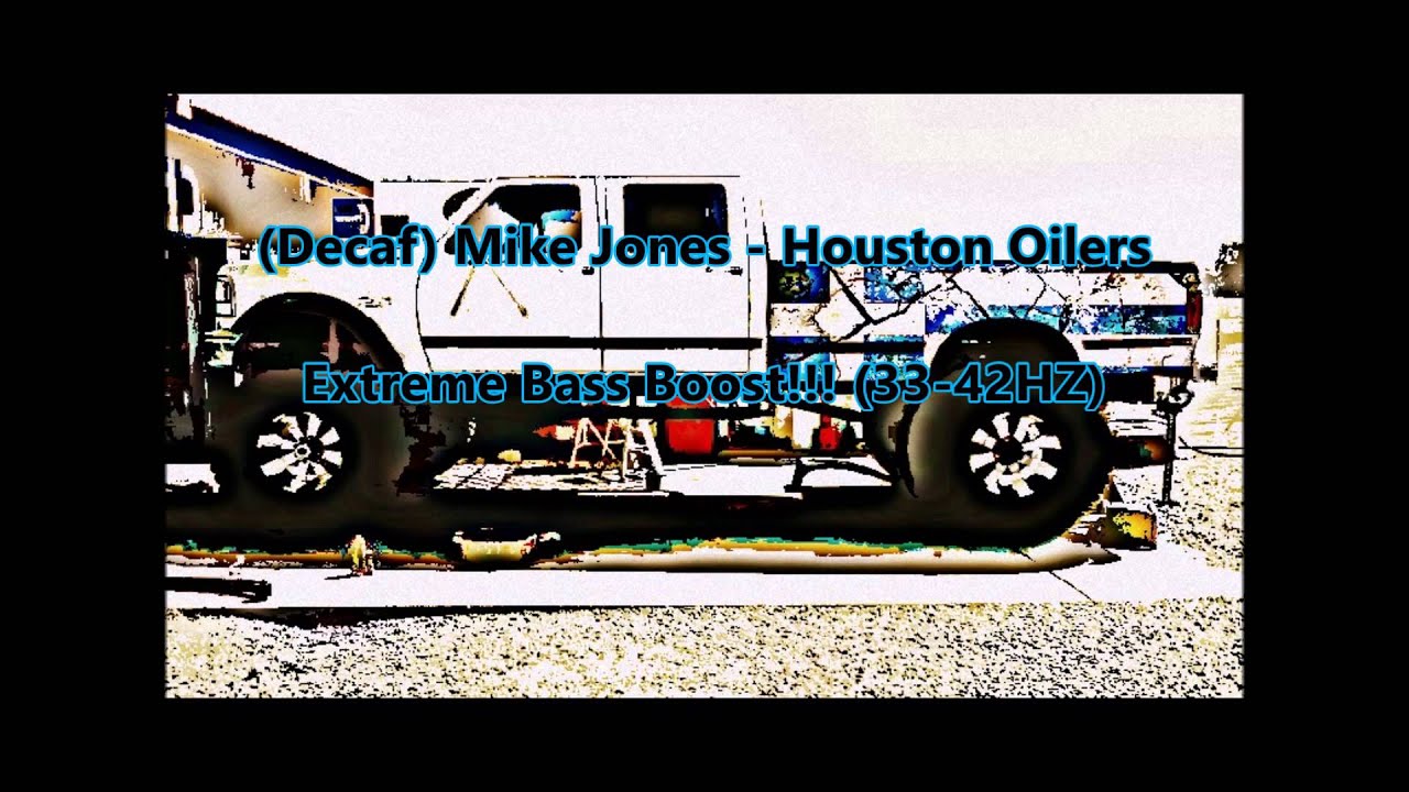 (Decaf) Mike Jones   Houston Oilers Extreme Bass Boost!!!
