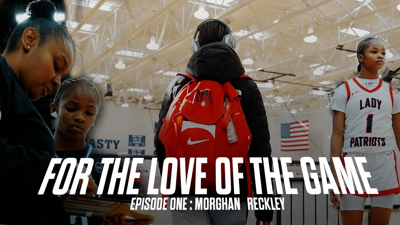 For The Love Of The Game : Episode One - Morghan Reckley