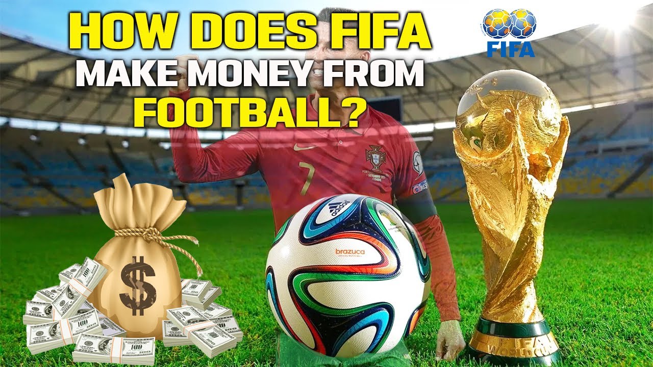 How Does FIFA Make Money From Football