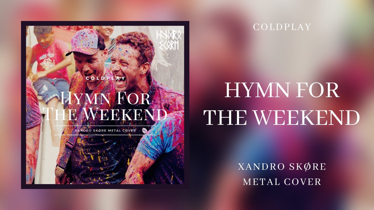 Coldplay - Hymn For The Weekend (Xandro Skøre Metal Cover)[Metal]