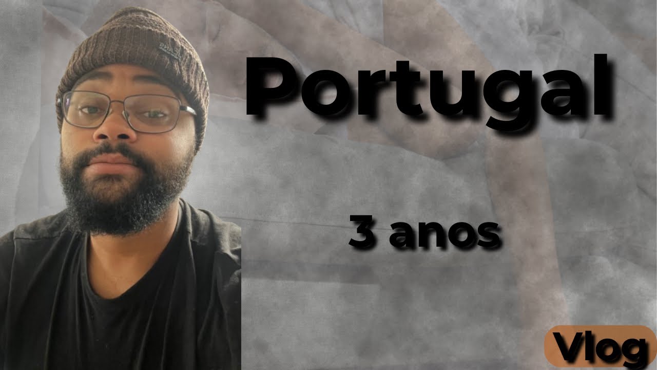 Estou em Portugal faz 3 anos