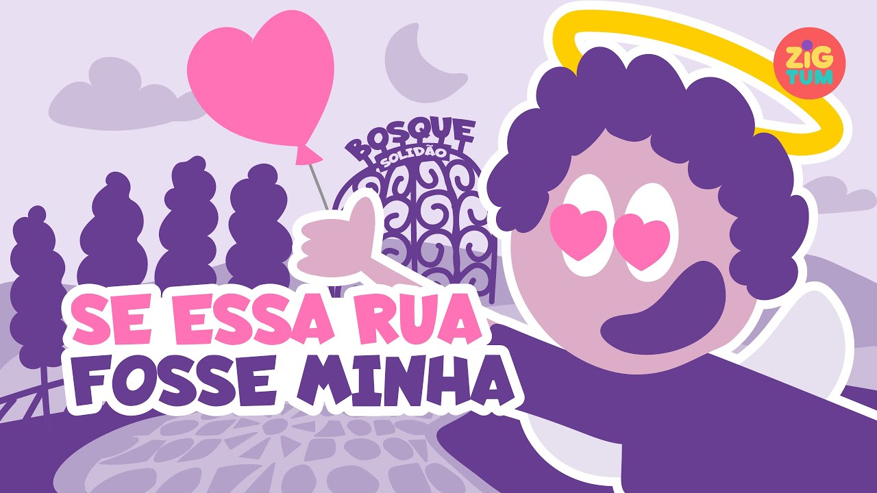 Se Essa Rua Fosse Minha (Eu Mandava Ladrilhar) 💎 👼 🌳 🎹 🎵 ZigTum