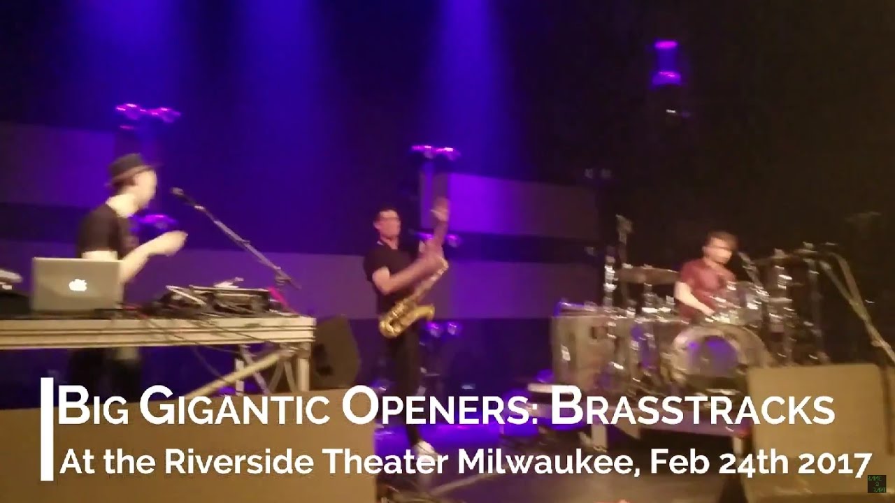 Brasstracks Live @ The Riverside Theater 2/24/17 - Higher Ground