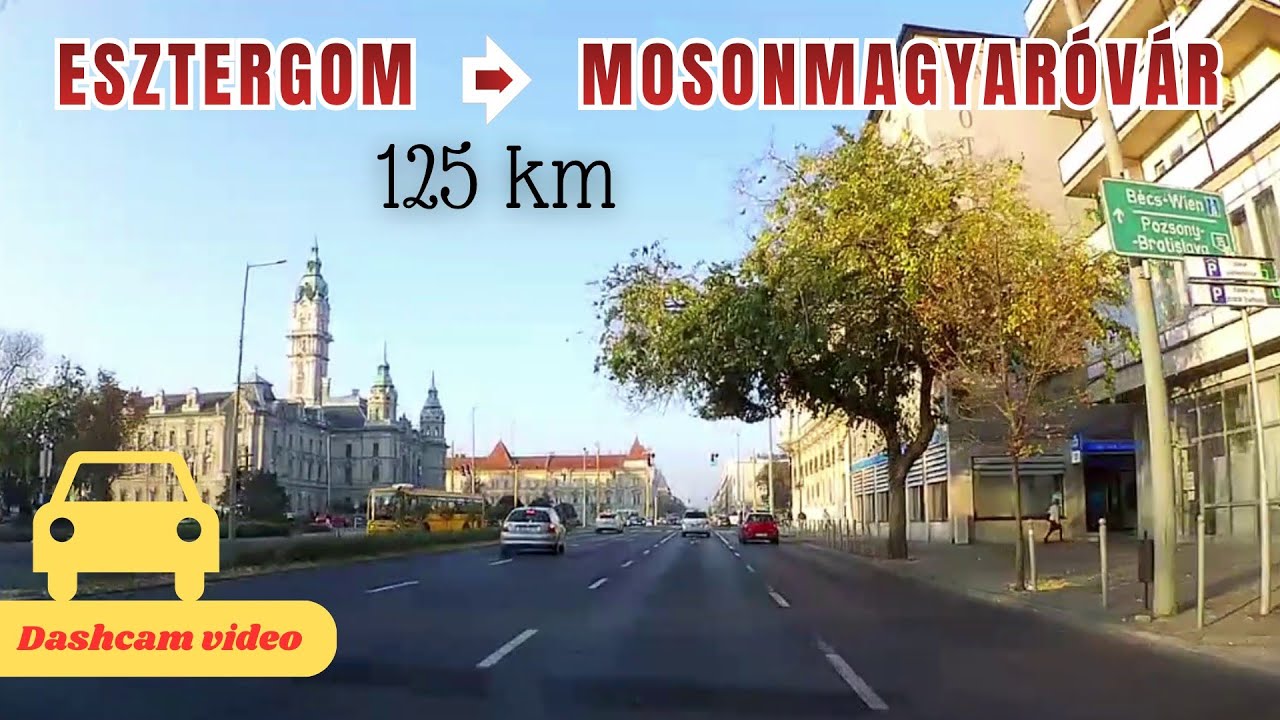 Esztergom - Mosonmagyaróvár, autóval a 10-es és 1-es úton | 125 km | dashcam