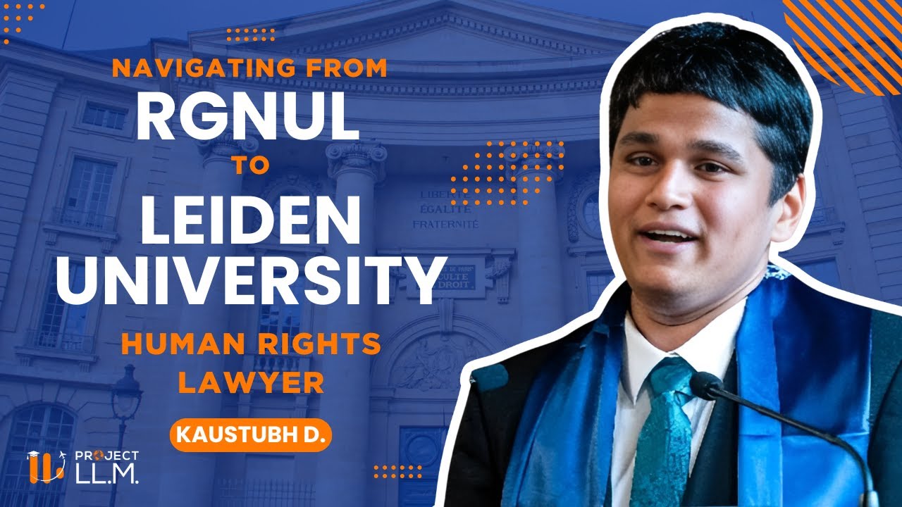 Kaustubh Dighe - LLM from Leiden University - LLB from RGNUL - Study in Netherlands - Study Abroad